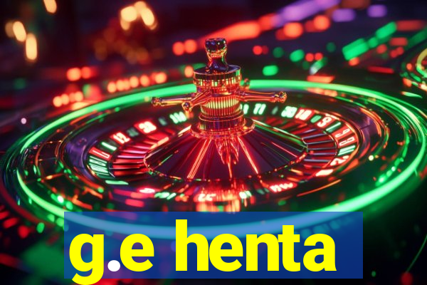 g.e henta